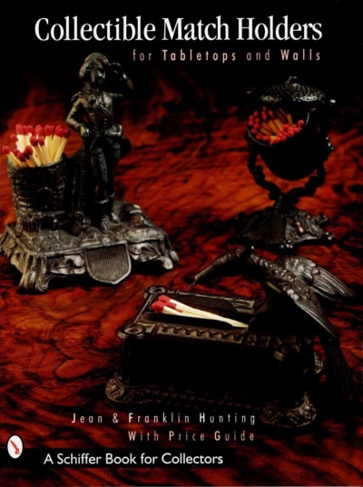 Collectible Match Holders for Tabletops and Walls, Jean & Franklin Hunting 1998 Printed in China ISBN 0-7643-0691-X